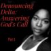 Denouncing Delta: Answering God’s Call  – Part I